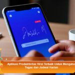 Aplikasi-Produktivitas-Viral-Terbaik-Untuk-Mengatur-Tugas-dan-Jadwal-Harian