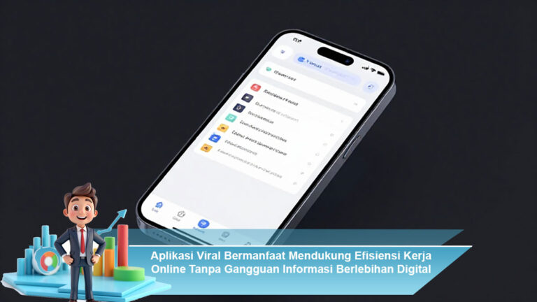 Aplikasi-Viral-Bermanfaat-Mendukung-Efisiensi-Kerja-Online-Tanpa-Gangguan-Informasi-Berlebihan-Digital