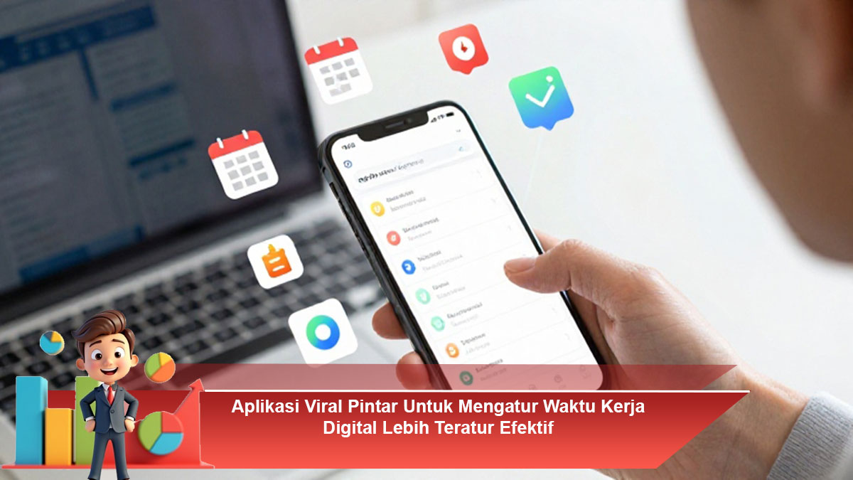 Aplikasi-Viral-Pintar-Untuk-Mengatur-Waktu-Kerja-Digital-Lebih-Teratur-Efektif
