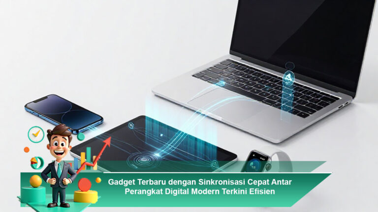 Gadget-Terbaru-dengan-Sinkronisasi-Cepat-Antar-Perangkat-Digital-Modern-Terkini-Efisien