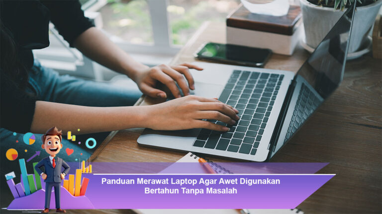 Panduan-Merawat-Laptop-Agar-Awet-Digunakan-Bertahun-Tanpa-Masalah