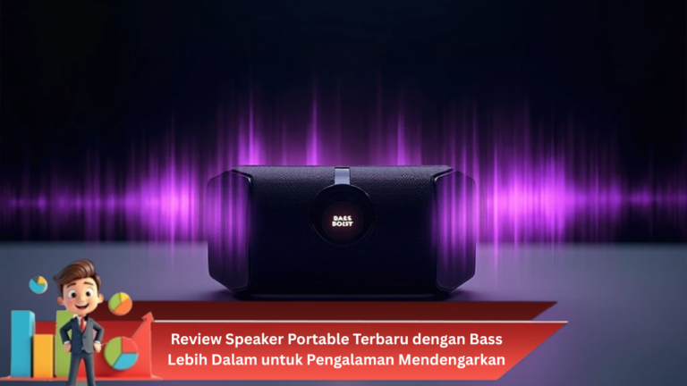 Review Speaker Portable Terbaru dengan Bass Lebih Dalam untuk Pengalaman Mendengarkan