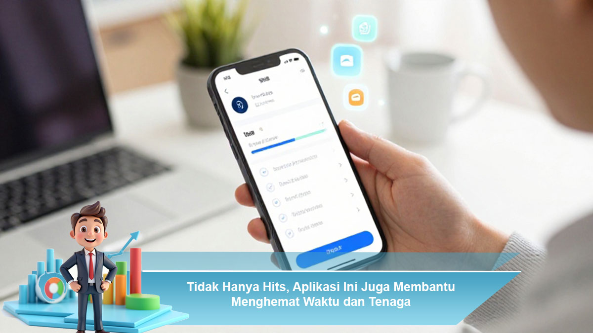 Tidak-Hanya-Hits,-Aplikasi-Ini-Juga-Membantu-Menghemat-Waktu-dan-Tenaga