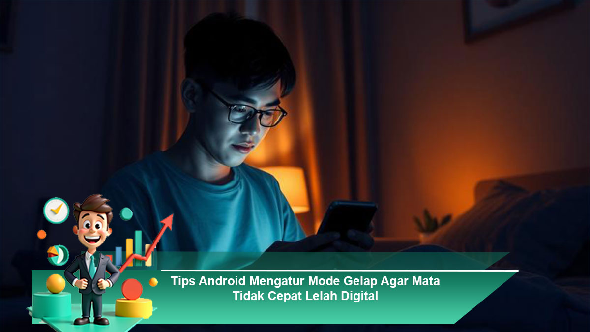Tips-Android-Mengatur-Mode-Gelap-Agar-Mata-Tidak-Cepat-Lelah-Digital