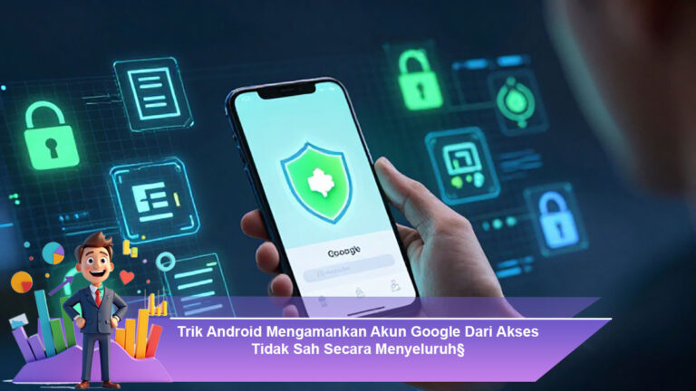 Trik-Android-Mengamankan-Akun-Google-Dari-Akses-Tidak-Sah-Secara-Menyeluruh