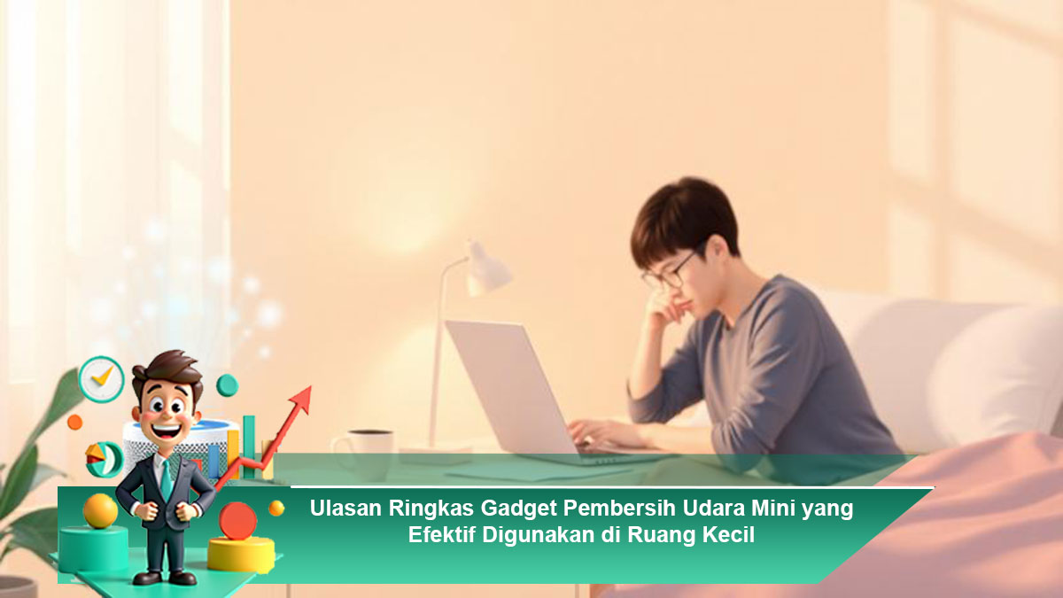 Ulasan-Ringkas-Gadget-Pembersih-Udara-Mini-yang-Efektif-Digunakan-di-Ruang-Kecil