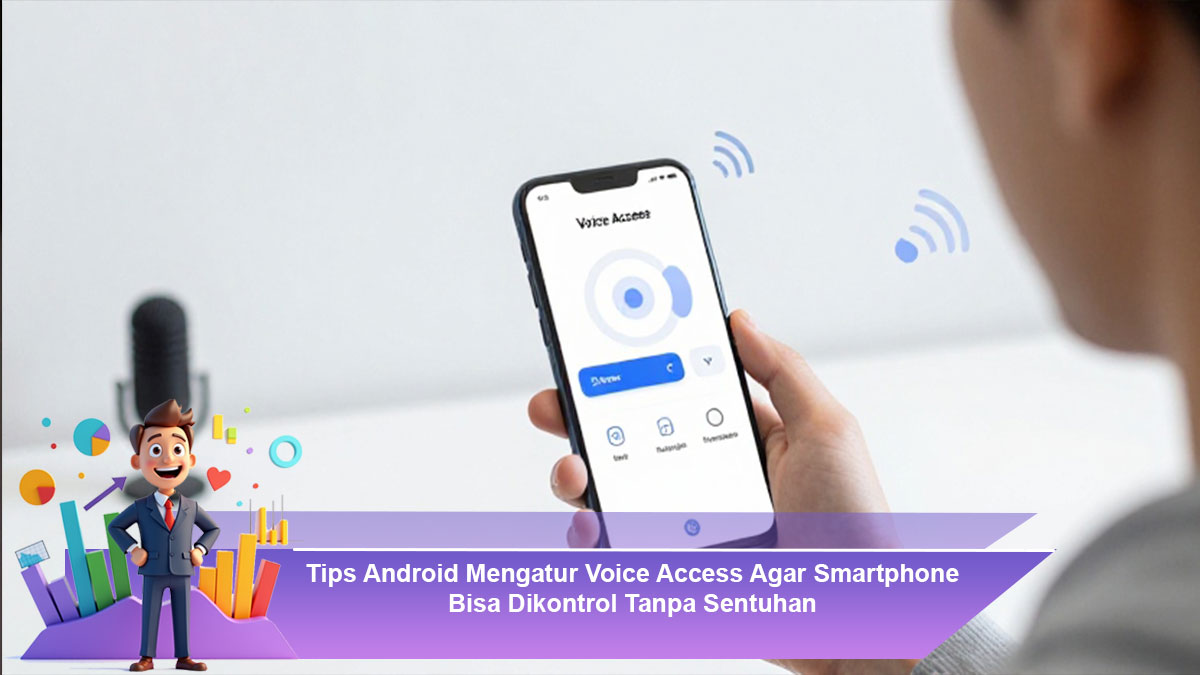 Tips-Android-Mengatur-Voice-Access-Agar-Smartphone-Bisa-Dikontrol-Tanpa-Sentuhan
